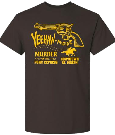 Brown Murder on the Pony Express Yeehaw-Micide T-shirt